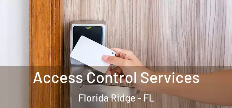 Access Control Services Florida Ridge - FL