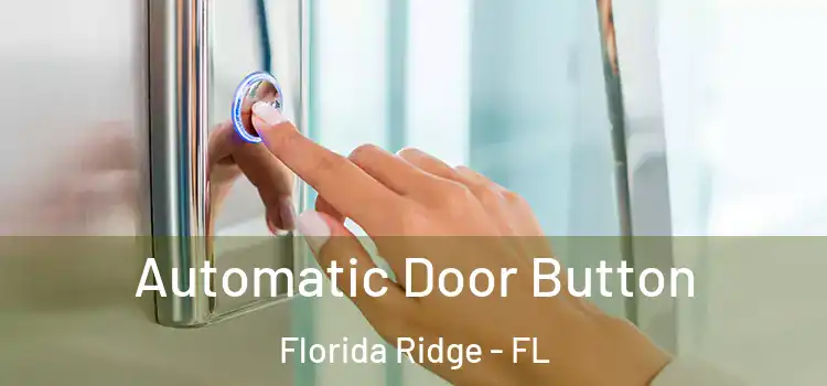 Automatic Door Button Florida Ridge - FL