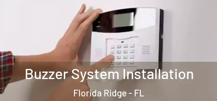 Buzzer System Installation Florida Ridge - FL