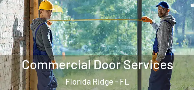 Commercial Door Services Florida Ridge - FL