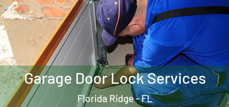 Garage Door Lock Services Florida Ridge - FL