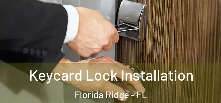 Keycard Lock Installation Florida Ridge - FL