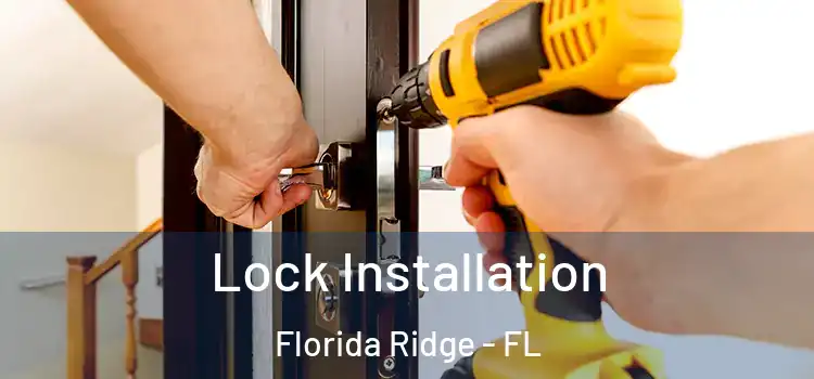 Lock Installation Florida Ridge - FL