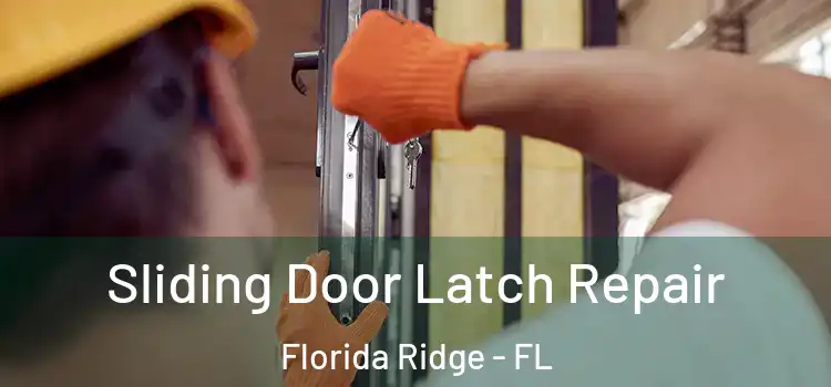 Sliding Door Latch Repair Florida Ridge - FL