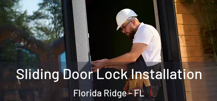 Sliding Door Lock Installation Florida Ridge - FL
