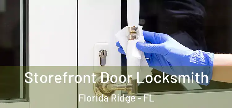 Storefront Door Locksmith Florida Ridge - FL